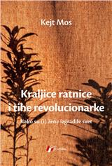 Kraljice ratnice i tihe revolucionarke